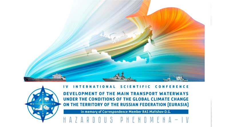 IV International Scientific Conference “Development of the main transport waterways under the conditions of the global climate change on the territory of the Russian Federation (Eurasia)” in the memory of D.G. Matishov